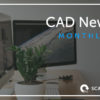 CAD News Monthly