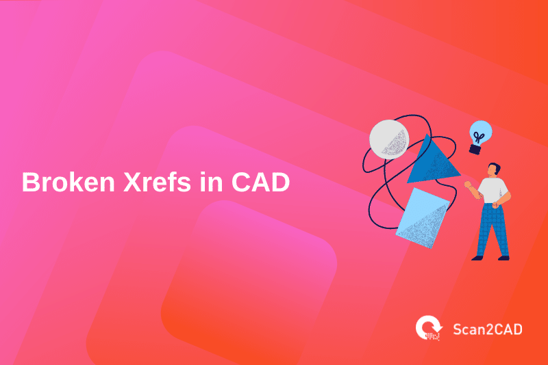 Broken Xrefs in CAD