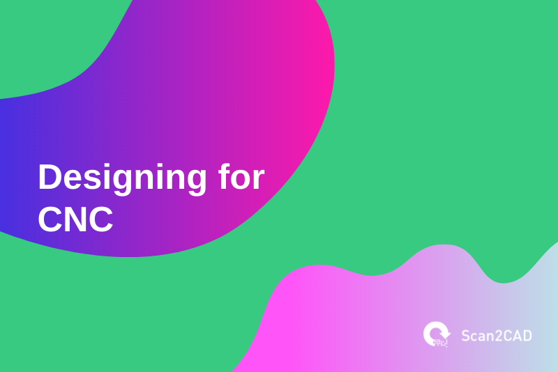 Designing for CNC