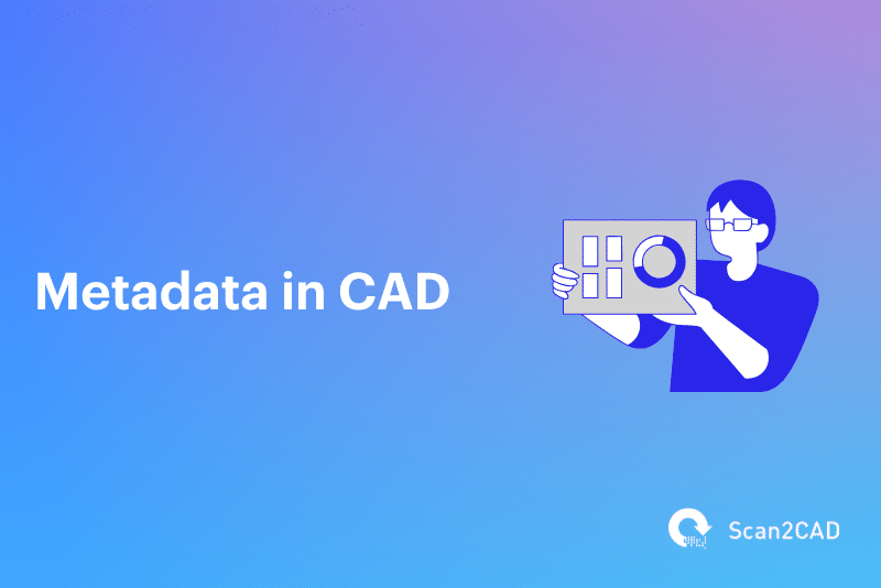 Metadata in CAD