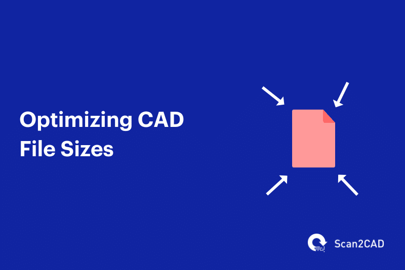 Optimizing CAD File Sizes