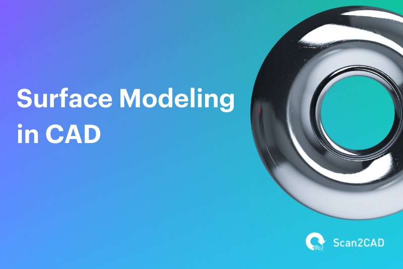 Surface Modeling in CAD