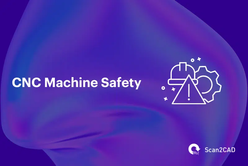 CNC Machine Safety