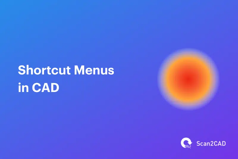 Shortcut Menus in CAD
